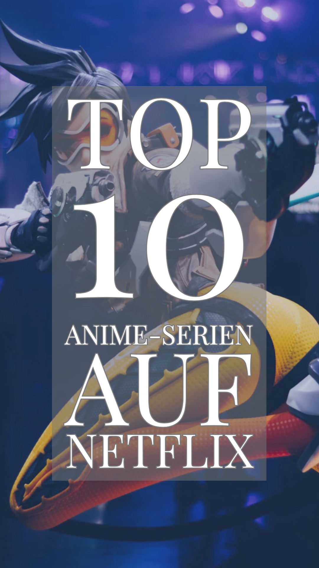 TOP 10 Anime series (on Netflix) • Laurel Koeniger